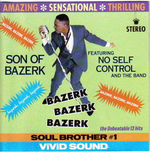 Bazerk Bazerk Bazerk (feat. No Self Control and The Band)